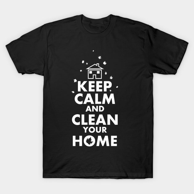 Funny Autumn House Cleaner I Love My House Meme T-Shirt by BoggsNicolas